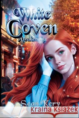 White Coven Awakening Sean Michael Kery 9781837947027 Pegasus Elliot Mackenzie Publishers - książka