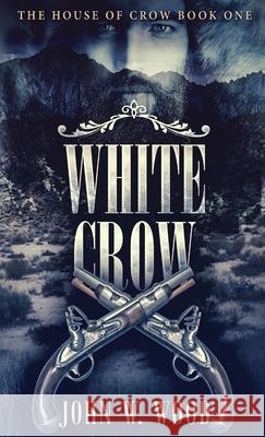 White Crow John W Wood 9784824105141 Next Chapter - książka