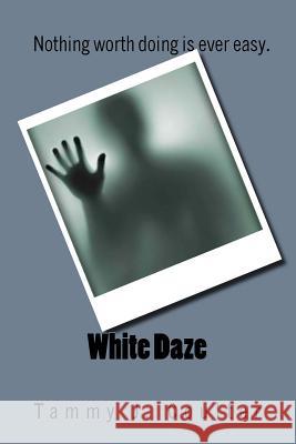 White Daze Tammy J. Coulter 9781532729300 Createspace Independent Publishing Platform - książka