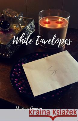 White Envelopes Marlee Garza 9781984357816 Createspace Independent Publishing Platform - książka