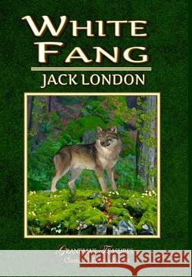 WHITE FANG GRANDMA’S TREASURES, JACK LONDON 9780359535583 Lulu.com - książka