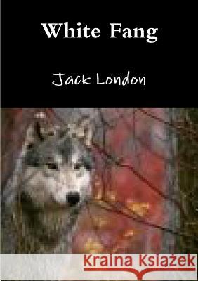 White Fang Jack London   9781291932645 Lulu Press Inc - książka