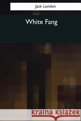 White Fang Jack London 9781545082881 Createspace Independent Publishing Platform - książka