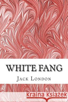 White Fang: (Jack London Classics Collection) Jack London 9781508766933 Createspace - książka