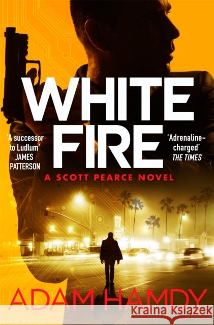 White Fire: A fast-paced espionage thriller from the Sunday Times bestselling co-author of The Private series by James Patterson Adam Hamdy 9781509899289 Pan Macmillan - książka
