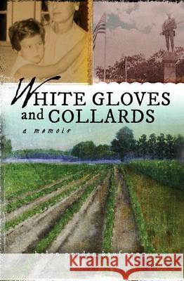 White Gloves and Collards: A Memoir Helen Pruden Kaufmann 9780989801102 Hpk Publishing - książka