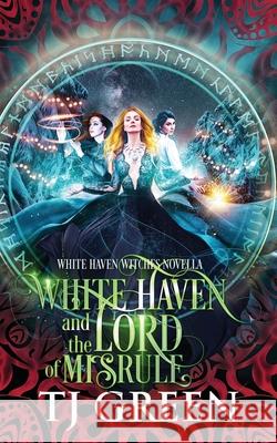 White Haven and the Lord of Misrule Tj Green 9781990047268 Mountolive Publishing - książka