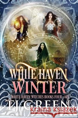 White Haven Winter: White Haven Witches Books 4 -6 Tj Green 9780995138643 Mountolive Publishing - książka