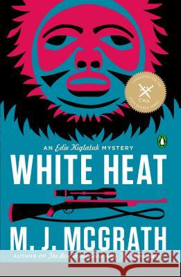 White Heat: The First Edie Kiglatuk Mystery M. J. McGrath 9780143120964 Penguin Books - książka