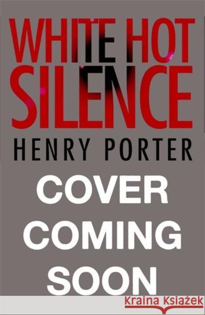 White Hot Silence Henry Porter 9781787470811 Quercus Publishing - książka