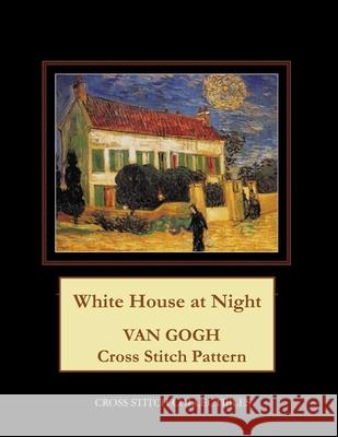 White House at Night: Van Gogh Cross Stitch Pattern Cross Stitch Collectibles Kathleen George 9781984148919 Createspace Independent Publishing Platform - książka