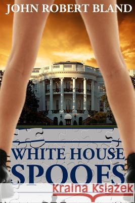 White House Spoofs John Robert Bland 9781495327315 Createspace - książka