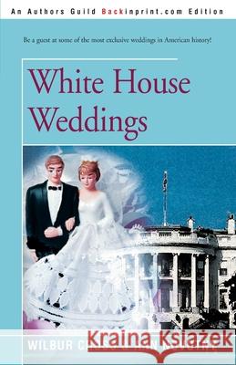 White House Weddings Wilbur Cross Ann Novotny 9780595179596 Backinprint.com - książka