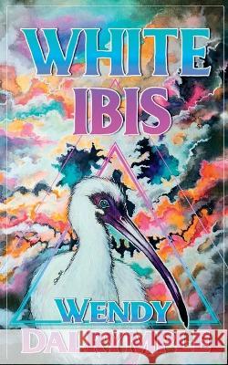 White Ibis Wendy Dalrymple   9781088099254 IngramSpark - książka