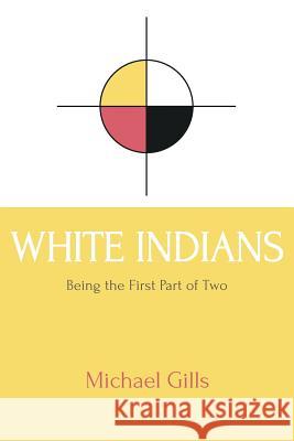 White Indians Michael Gills   9781935738312 Raw Dog Screaming Press - książka