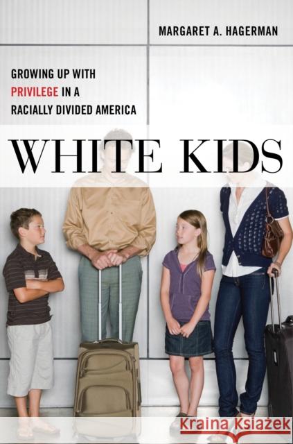 White Kids: Growing Up with Privilege in a Racially Divided America  9781479802456 New York University Press - książka