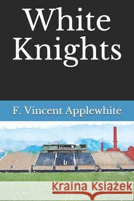 White Knights Neil Offen Martha Lai Francis Lai 9781983293887 Independently Published - książka