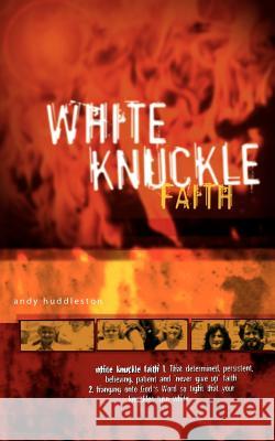 White Knuckle Faith R. Andrew Huddleston 9780976344902 Mission Enablers - książka