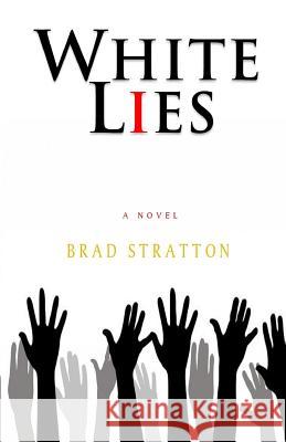 White Lies Brad Stratton 9781935171027 Second Wind Publishing, LLC - książka