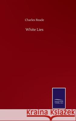 White Lies Charles Reade 9783752507690 Salzwasser-Verlag Gmbh - książka