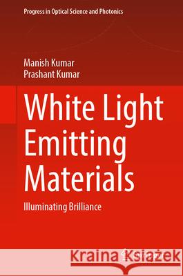 White Light Emitting Materials Kumar, Manish, Kumar, Prashant 9789819767434 Springer - książka