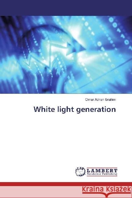 White light generation Adnan Ibrahim, Omar 9783330332829 LAP Lambert Academic Publishing - książka