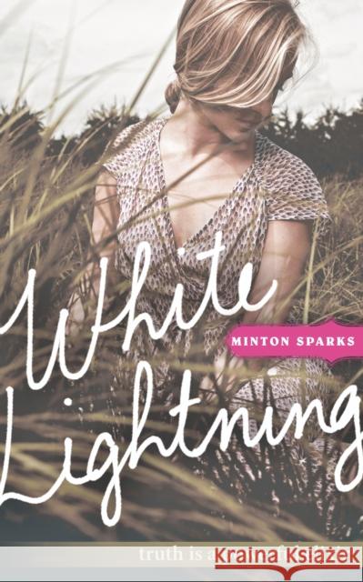 White Lightning: Truth Is a Powerful Elixir Minton Sparks 9781401688806 Thomas Nelson Publishers - książka
