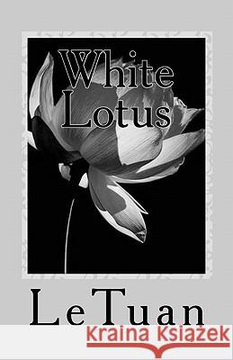 White Lotus Le Tuan 9781452808659 Createspace - książka