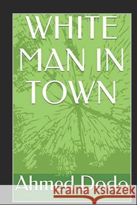 White Man in Town Ahmed Dodo 9781791365547 Independently Published - książka