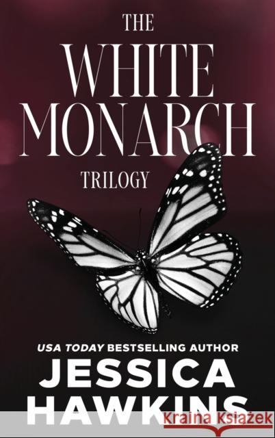 White Monarch Trilogy: The Complete Collection Hawkins, Jessica 9781950488087 518 Books, Inc. - książka