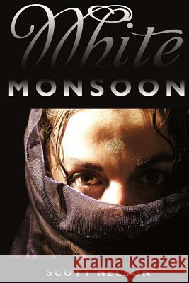 White Monsoon Scott Nelson 9781480121928 Createspace - książka