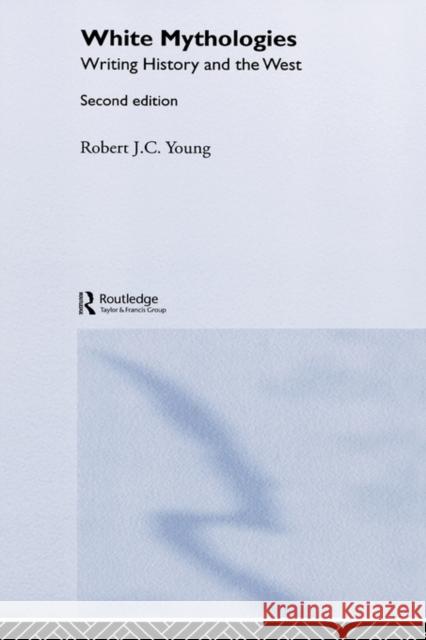 White Mythologies Robert J. C. Young 9780415311809 Routledge - książka