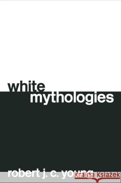 White Mythologies Robert Young 9780415311816  - książka