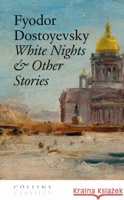 White Nights & Other Stories Fyodor Dostoyevsky 9780008802493 HarperCollins Publishers - książka