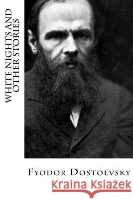 White Nights and Other Stories Fyodor Dostoevsky Constance Garnett Bibliophile Pro 9781985259973 Createspace Independent Publishing Platform - książka