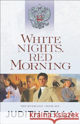 White Nights, Red Morning Judith Pella 9780764218552 Bethany House Publishers - książka