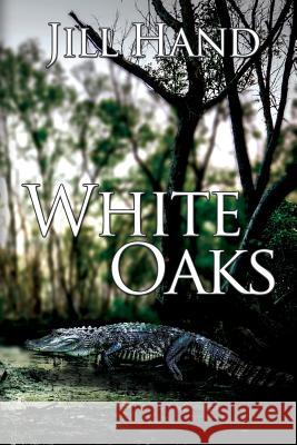White Oaks Jill Hand 9781684332830 Black Rose Writing - książka