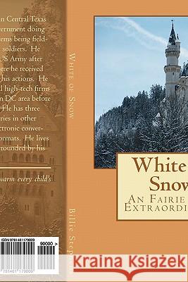 White of Snow: An Fairie Tale Extraordinaire Dr Billie L. Stephens 9781461179009 Createspace - książka