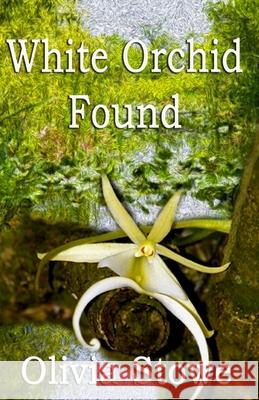 White Orchid Found: Charlotte Diamond Mysteries 6 Olivia Stowe 9781921879944 Cyberworld Publishing - książka