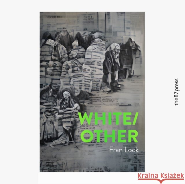 White / Other Fran Lock 9781739954789 The 87 Press - książka