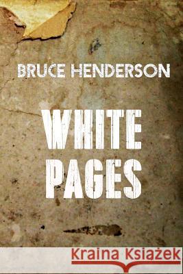 White Pages Bruce Henderson 9781544785097 Createspace Independent Publishing Platform - książka