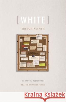 [White]: Poems Trevor Ketner 9780820360393 University of Georgia Press - książka