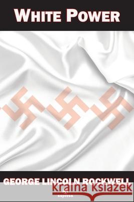 White Power George Lincoln Rockwell 9781963143102 Sspress - książka