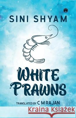 White Prawns Sini Shyam   9789355170026 Insight Publica - książka