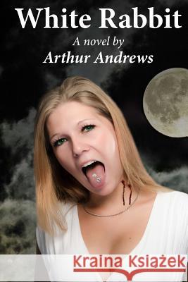 White Rabbit Arthur Andrews 9781500348472 Createspace - książka