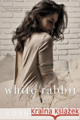 White Rabbit: The Fall London Miller 9781797656045 Independently Published - książka