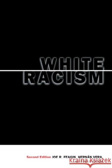 White Racism: The Basics Feagin, Joe R. 9780415924610 Routledge - książka