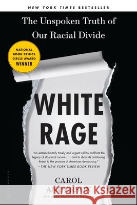 White Rage: The Unspoken Truth of Our Racial Divide Carol Anderson   9781526631640 Bloomsbury Publishing PLC - książka