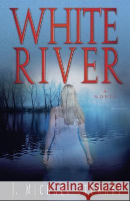 White River J. Michael Stewart 9781530929337 Createspace Independent Publishing Platform - książka