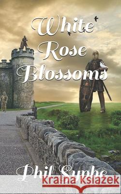 White Rose Blossoms Phil Syphe 9781099476372 Independently Published - książka